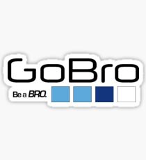 GoBro... Be a BRO. Sticker