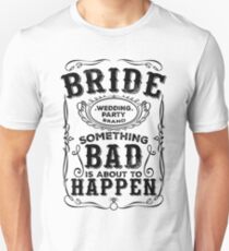 Women's Bachelorette Party Whiskey Bride Bridesmaid Wedding T-Shirts Unisex T-Shirt