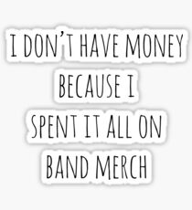 Spent All My Money On Band Merch Sticker