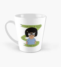 Tina Belcher- Funny Quotes Tall Mug