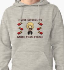 I Like Chocolate More Than People Pullover Hoodie