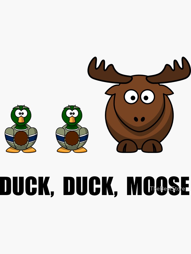 "Duck Duck Moose" Sticker by TheBestStore Redbubble
