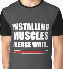 Installing muscles Graphic T-Shirt