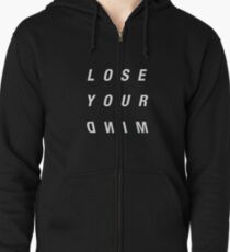 Lose Your Mind Zipped Hoodie