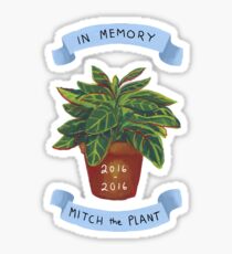 RIP Mitch The Plant Sticker