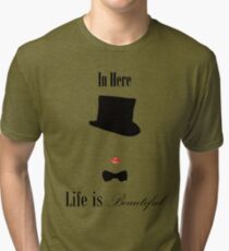 In Here Life is Beautiful Tri-blend T-Shirt