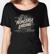 Nonsense Ending Women's Relaxed Fit T-Shirt