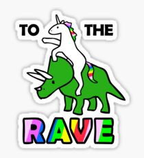 To The Rave! (Unicorn Riding Triceratops) Sticker
