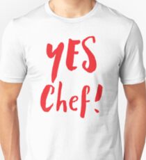 YES CHEF! Unisex T-Shirt