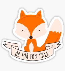 Oh For Fox Sake Sticker