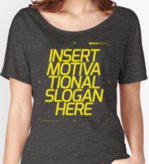 Motivational Slogan Women's Relaxed Fit T-Shirt
