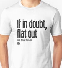 If in doubt, flat out Colin McRae Unisex T-Shirt