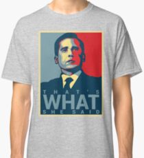Michael Scott - That's What She Said Classic T-Shirt