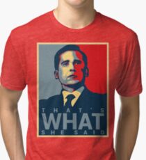 Michael Scott - That's What She Said Tri-blend T-Shirt