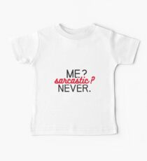 Me? Sarcastic? Never. Baby Tee