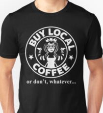 Buy Local Coffee Unisex T-Shirt