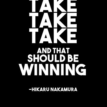 "Take Take Take And That Should Be Winning - Hikaru Nakamura Chess ...