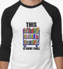 This Is How I Roll Men's Baseball ¾ T-Shirt
