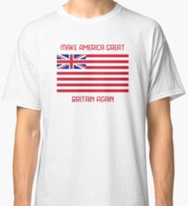 Make America Great Britain Again Classic T-Shirt