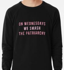 Mittwochs zerschlagen wir das Patriarchat Leichtes Sweatshirt