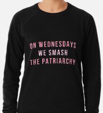 On Wednesdays We Smash The Patriarchy Lightweight Sweatshirt