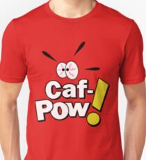 Caf-POW! Unisex T-Shirt