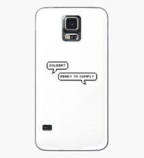 Solider? Ready to comply. Case/Skin for Samsung Galaxy