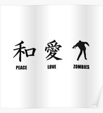 Kanji Peace Love Zombies Poster