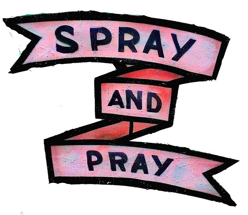"spray and pray" by TeeArt Redbubble