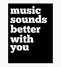 Sounds Better With You Photographic Print