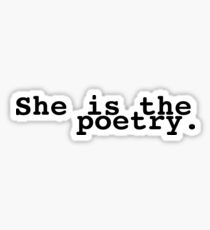 she is the poetry Sticker