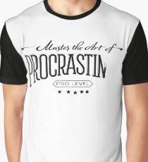 Master the Art of Procrastination Graphic T-Shirt