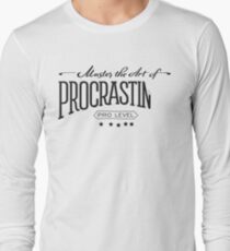Master the Art of Procrastination Long Sleeve T-Shirt