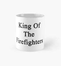 King Of The Firefighters Mug
