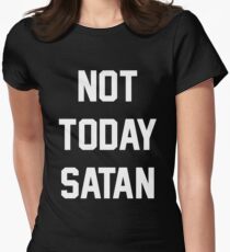Not Today Satan Women's Fitted T-Shirt
