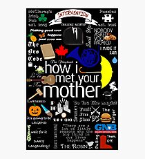 how I met your mother Photographic Print