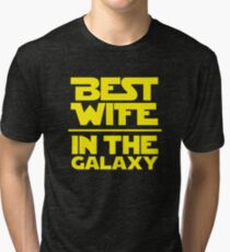 Best Wife in the Galaxy Tri-blend T-Shirt