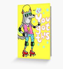MAXIMUM COOL WOLF says "You got this" Greeting Card