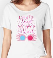 You're Just As Sane as I Am Women's Relaxed Fit T-Shirt