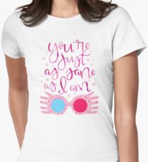 You're Just As Sane as I Am Women's Fitted T-Shirt