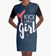 Tritt wie ein Mädchen T-Shirt Kleid