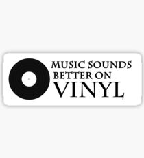 Music Sounds Better on Vinyl Sticker