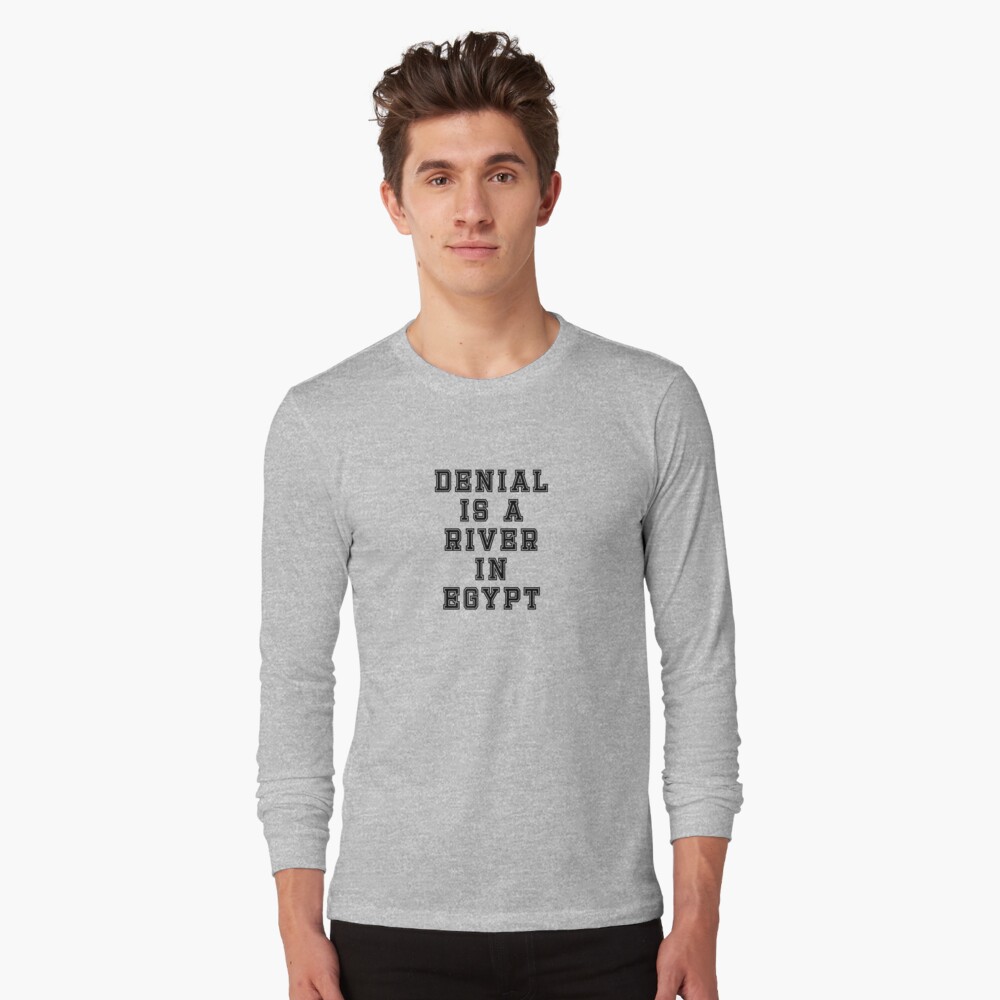 denial-is-a-river-in-egypt-t-shirt-not-a-joke-sticker-t-shirt-by