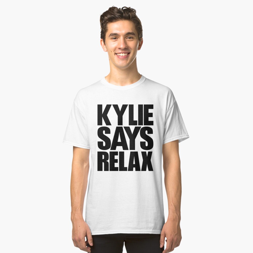 Kylie Minogue Kylie Says Relax Black Text T Shirt By Shadoboxer Redbubble 3408