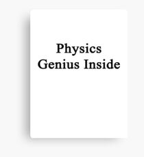 Physics Genius Inside Canvas Print