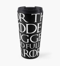 For the code is bugged and full of errors... Travel Mug