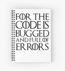 For the code is bugged and full of errors... Spiral Notebook