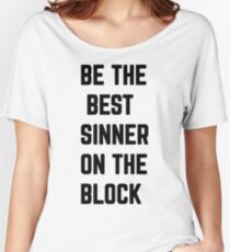 Be The Best Sinner On The Block Women's Relaxed Fit T-Shirt