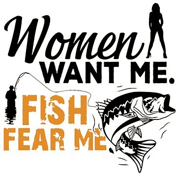 Women Want Me Fish Fear Me Funny Sticker for Sale by JOE4SHOP