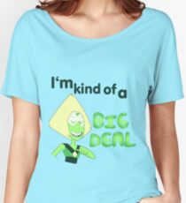 Peridot's kind of a big deal Women's Relaxed Fit T-Shirt